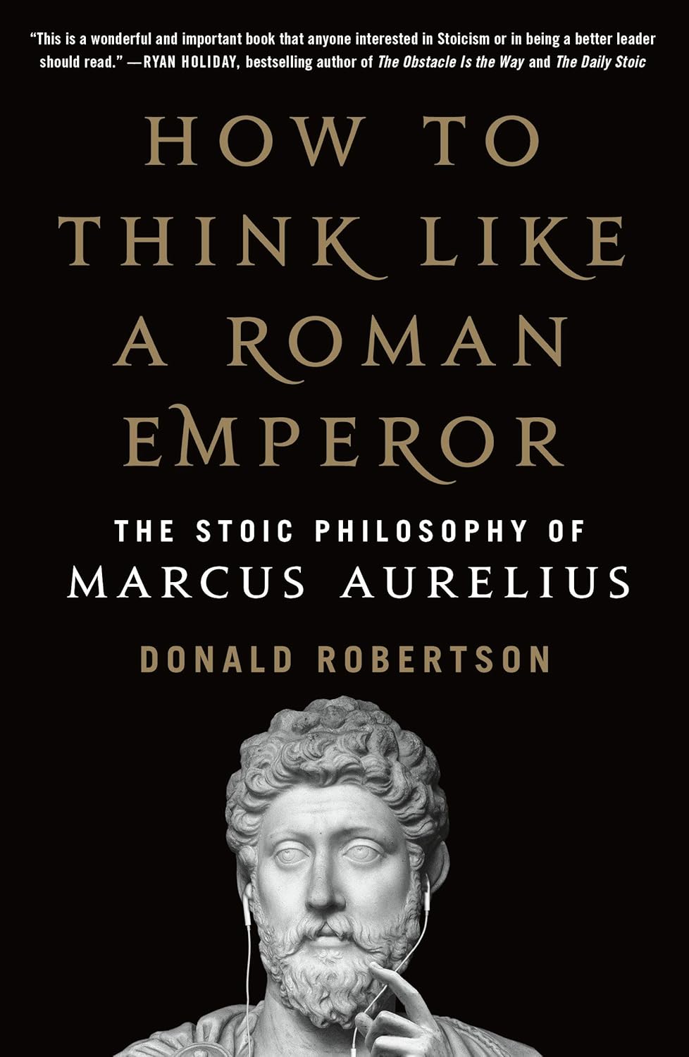 The Daily Stoic: 366 Meditations on Wisdom, Perseverance, and the Art of Living